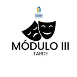 Módulo III- Tarde🎭
