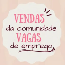 Vendas da comunidade😉🛍🛍 Vagas de emprego