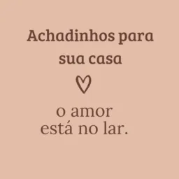 Achadinhos somente para o Lar