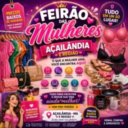 🌸🛍️ FEIRÃO DAS MULHERES👙👜💅🏻🧶👠 AÇAILÂNDIA REGIÃO
