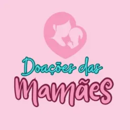 DOAÇÕES DAS MAMÃES 👩‍🍼👩🏻‍🍼👩🏼‍🍼👩🏽‍🍼👩🏾‍🍼👩🏿‍🍼❤️