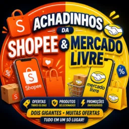 Achadinhos da Shopee e Mercado Livre