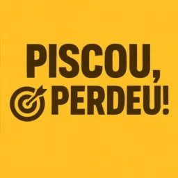PISCOU, PERDEU! 🎯
