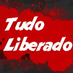 TUDO LIBERADO