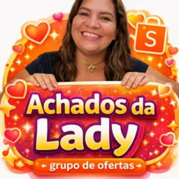 ACHADOS DA LADY GRUPO DE OFERTAS 🛒🫰
