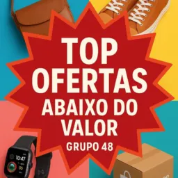 GRUPO #48 Top ofertas abaixo do preço 🛍️🛒