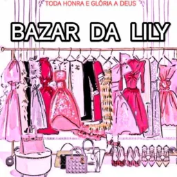🌹Bazar da Lily 🌹