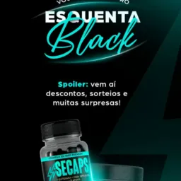 ESQUENTA BLACK FRIDAY - DIA 09/11!  SECAPS BLACK - SECAPS BLACK CHÁ