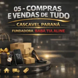 05 - COMPRAS E VENDAS DE TUDO CASCAVEL - PR ( NAO ACEITAMOS DDD DE FORA )