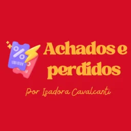 Achados e Perdidos • Isadora Cavalcanti | Grupo #2