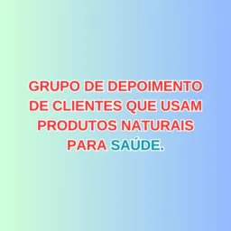 Depoimento de resultados com produtos naturais pra saúde de diversas marcas.