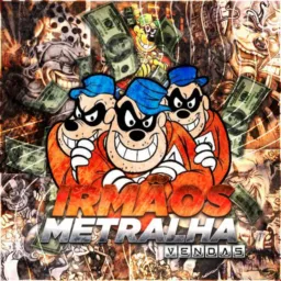 Irmãos metralha 🔛