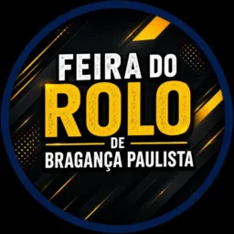FEIRA DO ROLO DE BRAGANÇA PAULISTA E REGIÃO