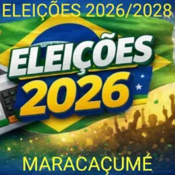 ELEIÇÕES 2026/2028 MARACAÇUMÉ
