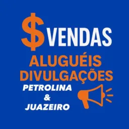 PETROLINA & JUAZEIRO | VENDAS • ALUGUEIS • DIVULGAÇÕES