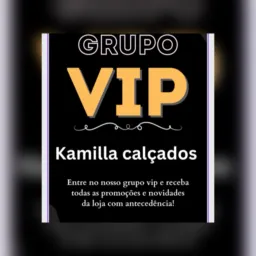 Grupo vip Kamilla calçados 🩴🛍️