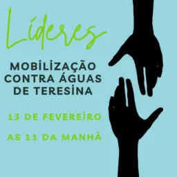 MOBILIZA TERESINA CONTRA ÁGUAS DE TERESINA