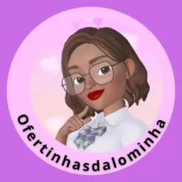 🛍️Ofertinhas da Lominha🎁