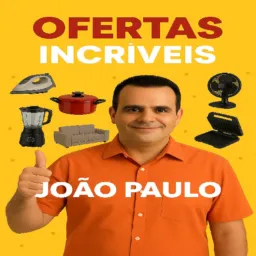 ofertas incríveis João Paulo!