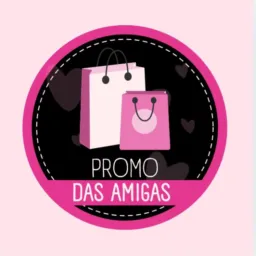 PROMO DAS AMIGAS 🛍