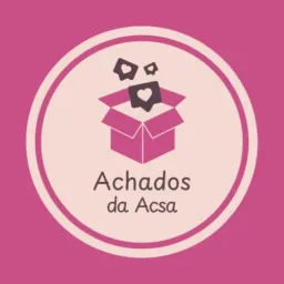 Achados da Acsa 01 🛍️