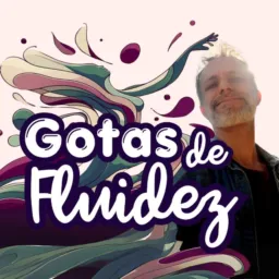 Gotas de Fluidez 💦