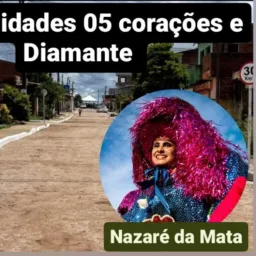 LOTEAMENTO 5 CORAÇÕES ❤️ E DIAMANTE 💎 NAZARÉ DA MATA 🪅