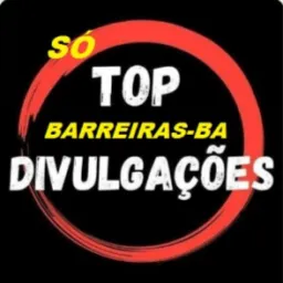 SÓ TOP BARREIRAS BA DIVULGAÇÕES