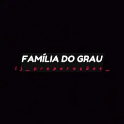 FAMÍLIA DO GRAU LJ 😈