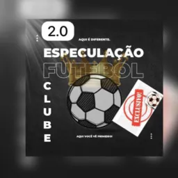 ESPECULAÇÃO FUTEBOL ⚽️ CLUBE 2.0⚠️