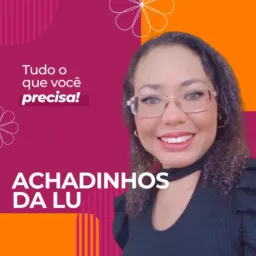 ACHADINHOS DA LU