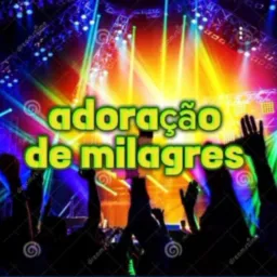 🔊🔘ADORAÇÃO DE MILAGRES 🔘🔊