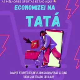 💰Economizei na TATA🛍
