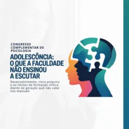 21/03- 09h- social-ADOLESCÊNCIA: O QUE A FACULDADE NÃO ENSINOU A ESCUTAR Desenvolvimento,