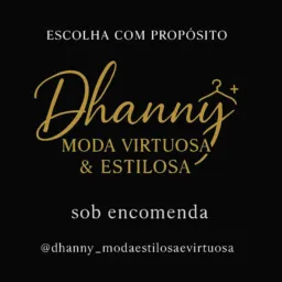 DHANNY MODA VIRTUOSA & ESTILOSA sob encomenda 📦