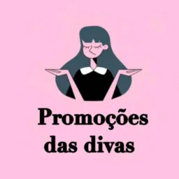 OFERTAS E PROMOÇÕES EXCLUSIVAS | Promoções das Divas🛍️💞