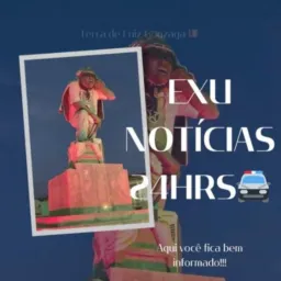 "Oficial" Exu Notícias 24 horas🚨🚨