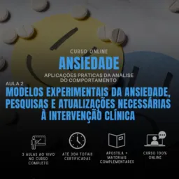 26/02 - 19h - Social - Aula 2 do Curso - Ansiedade:Aplicações Práticas da Análise do Comportamento
