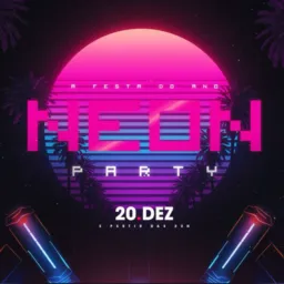 NEON FEST — A FESTA DO ANO!
