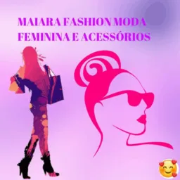 MAIARA FASHION MODA FEMININA E ACESSÓRIOS.