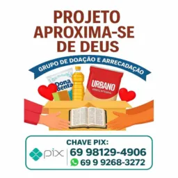 PROJETO APROXIMA-SE DE DEUS E GRUPO DE DOAÇÃO E ARRECADAÇÃO