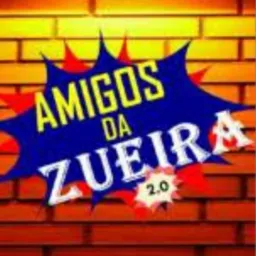 AMIGOS DA ZUEIRA 2.0