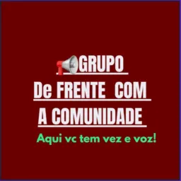 DE FRENTE COM A COMUNIDADE aqui vc tem vez e voz