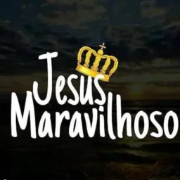 👑JESUS MARAVILHOSO 👑