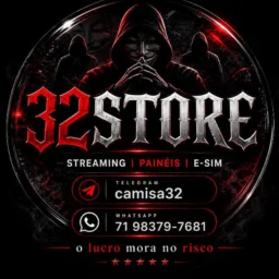 32STORE - STREAMING | PAINÉIS | E-SIM 🎩🛍️✍🏽
