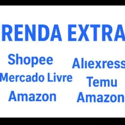 Renda Extra:OLX,Shopee,Mercado Livre,Aliexpress,Temur,Amazon.
