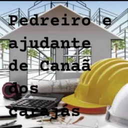 🚨PEDREIROS👷🏻‍♂️ & 👷AJUDANTES DE CANAÃ DOS CARAJÁS E PARAUAPEBAS 🇧🇷