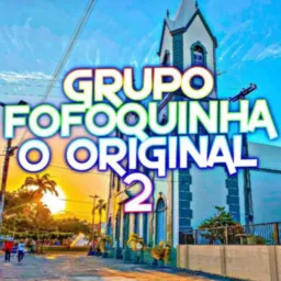 Grupo fofoquinha 02 (O Original)✅