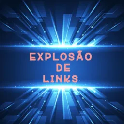 Explosão de links.