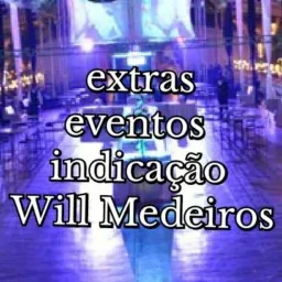Extras eventos indicação Will Medeiros GRUPO 03😍